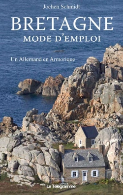 Bertrand.pt - Bretagne, Mode D'Emploi ; Un Allemand En Armorique