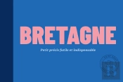 Bretagne : Petit Précis Futile Et Indispensable