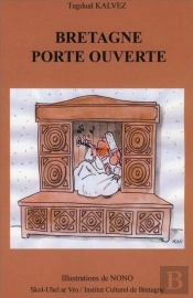 Bretagne Porte Ouverte ; 100 Clés Pour Mieux Comprendre La Bretagne