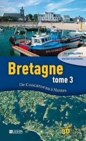 Bretagne T.3 ; De Concarneau À Nantes