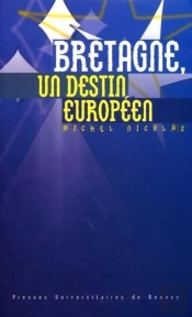 Bretagne ; Un Destin Européen