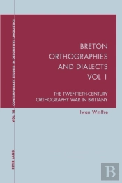 Breton Orthographies And Dialects - Vol. 1