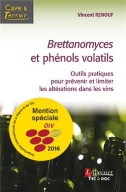 Bertrand.pt - Brettanomyces Et Phénols Volatils ; Outils Pratiques Pour Prévenir Et Limiter Les Altérations Dans Les Vins