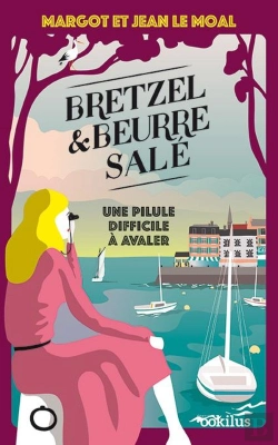 Bertrand.pt - Bretzel Et Beurre Salé T.2 : Une Pilule Difficile À Avaler