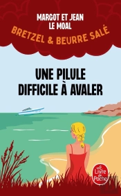 Bretzel Et Beurre Salé Tome 2 : Une Pilule Difficile À Avaler