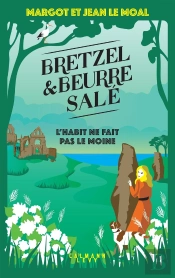 Bretzel Et Beurre Salé Tome 3 : L'Habit Ne Fait Pas Le Moine