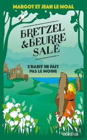 Bretzel Et Beurre Salé Tome 3 : L'Habit Ne Fait Pas Le Moine