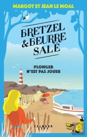 Bretzel Et Beurre Salé Tome 7 : Plonger N'Est Pas Jouer
