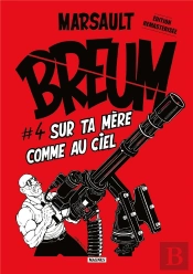 Breum Tome 4 : Sur Ta Mère Comme Au Ciel