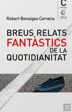 Bertrand.pt - Breus Relats Fantastics De La Quotidianitat