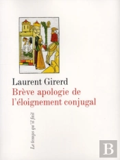 Brève Apologie De L'Éloignement Conjugal