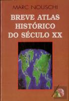Breve Atlas Histórico do Século XX
