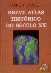 Breve Atlas Histórico do Século XX