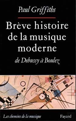 Bertrand.pt - Brève Histoire De La Musique Moderne : De Debussy À Boulez