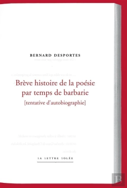 Bertrand.pt - Brêve Histoire De La Poésie Par Temps De Barbarie ; Tentative D'Autobiographie