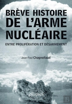 Bertrand.pt - Brève Histoire De L'Arme Nucléaire. Entre Prolifération Et Désarmement