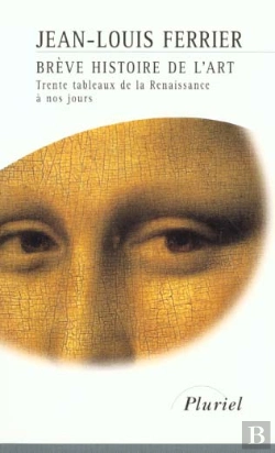 Bertrand.pt - Brève Histoire De L'Art ; Trente Tableaux De La Renaissance À Nos Jours
