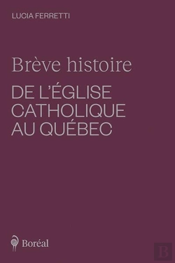 Bertrand.pt - Brève Histoire De L'Église Catholique Au Québec