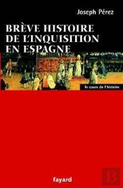 Brève Histoire De L'Inquisition En Espagne