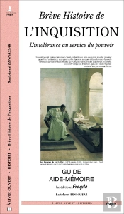 Breve Histoire De L'Inquisition ; L'Intolerance Au Service Du Pouvoir