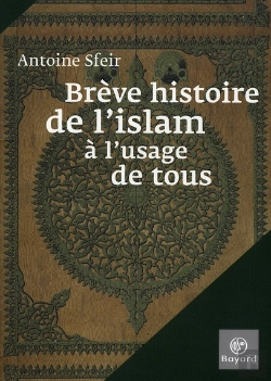 Bertrand.pt - Brève Histoire De L'Islam À L'Usage Des Profanes
