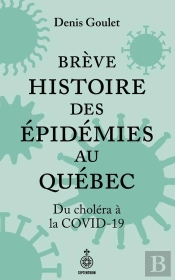 Brève Histoire Des Épidémies Au Québec ; Du Choléra À La Covid-19