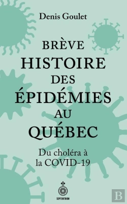Bertrand.pt - Brève Histoire Des Épidémies Au Québec ; Du Choléra À La Covid-19