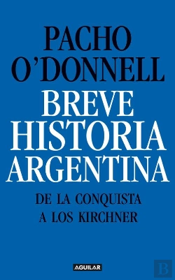 Bertrand.pt - Breve Historia Argentina. De La Conquista A Los Kirchner