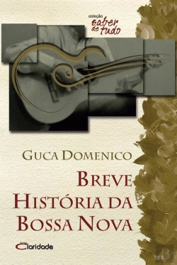 Bertrand.pt - Breve História Da Bossa Nova