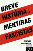 Breve História das Mentiras Fascistas
