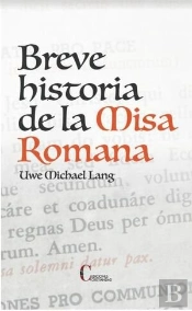 Breve Historia De La Misa Romana
