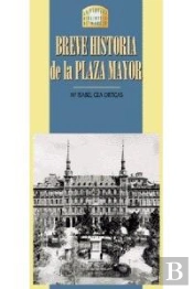 Breve Historia De La Plaza Mayor