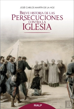 Bertrand.pt - Breve Historia De Las Persecuciones Contra La Iglesia