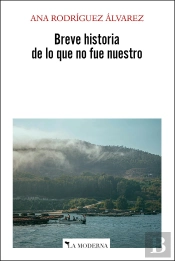 Breve Historia De Lo Que No Fue Nuestro