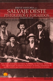 Breve Historia Del Salvaje Oeste. Pistoleros Y Forajidos