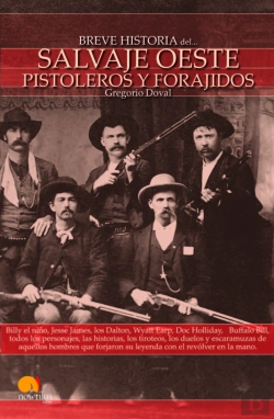 Bertrand.pt - Breve Historia Del Salvaje Oeste. Pistoleros Y Forajidos