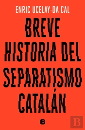 Breve Historia Del Separatismo Catalan