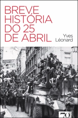Bertrand.pt - Breve História do 25 de Abril
