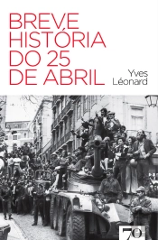 Breve História Do 25 De Abril