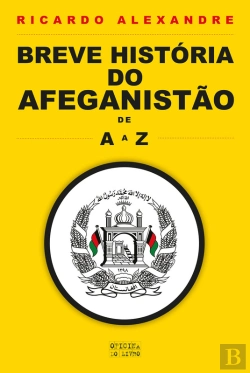 Bertrand.pt - Breve História Do Afeganistão
