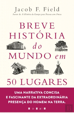 Bertrand.pt - Breve História do Mundo em 50 Lugares