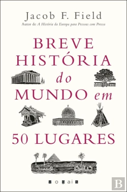 Bertrand.pt - Breve História Do Mundo Em 50 Lugares
