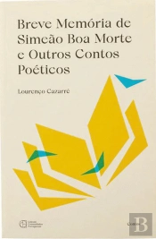 Breve Memória de Simeão Boa Morte e Outros Contos Poéticos