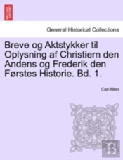 Breve Og Aktstykker Til Oplysning Af Chr
