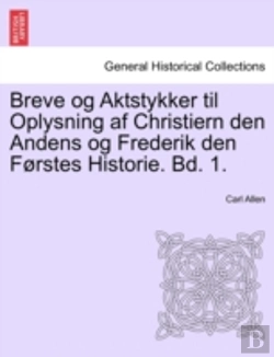Bertrand.pt - Breve Og Aktstykker Til Oplysning Af Chr