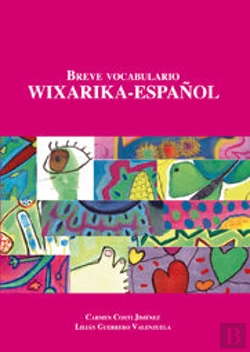 Bertrand.pt - Breve Vocabulario Wixarika-Español