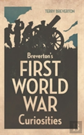 Breverton'S First World War Curiosities