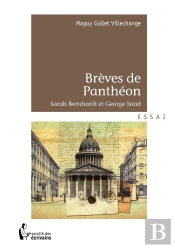 Brèves De Panthéon ; Sarah Bernhardt Et George Sand
