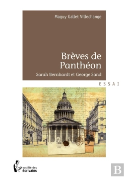 Bertrand.pt - Brèves De Panthéon ; Sarah Bernhardt Et George Sand
