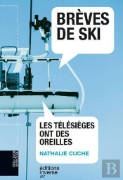 Brèves De Ski ; Les Télésièges Ont Des Oreilles